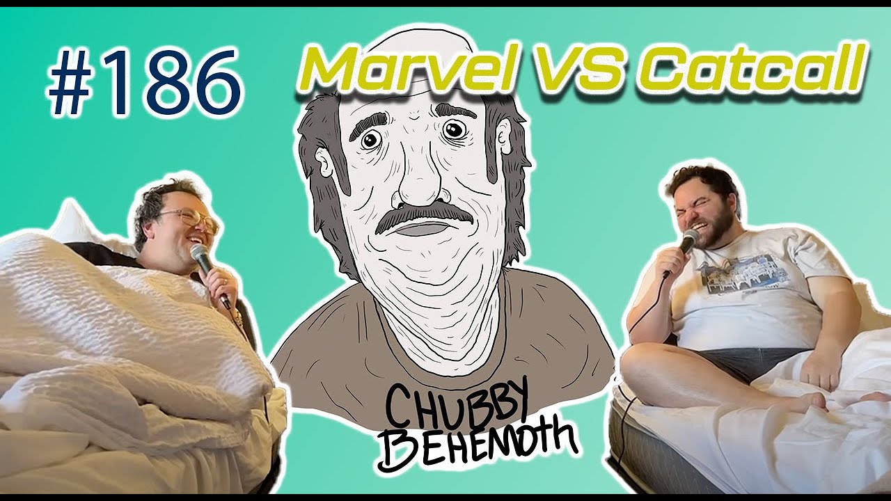 Marvel VS Catcall - Chubby Behemoth #186 w/ Sam Tallent and Nathan Lund