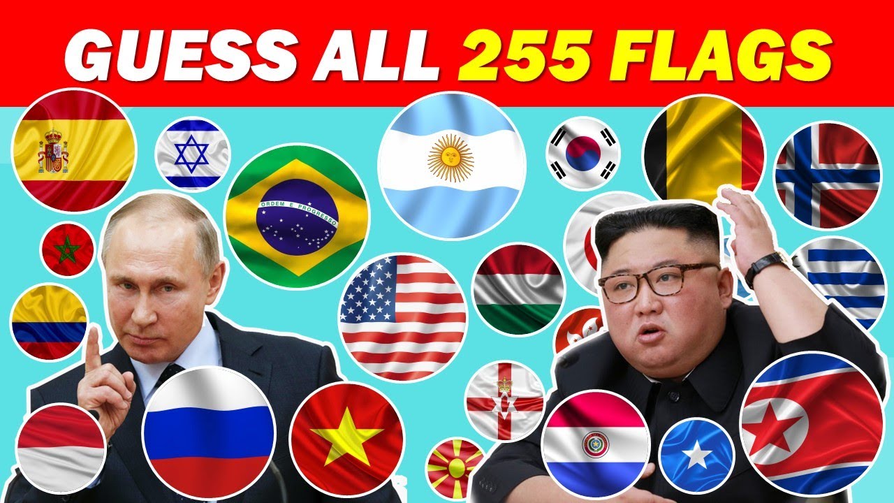 Guess ALL The 255 Flags In The World | THE SUPER ULTIMATE FLAG QUIZ | Can you Guess the FLAG ?