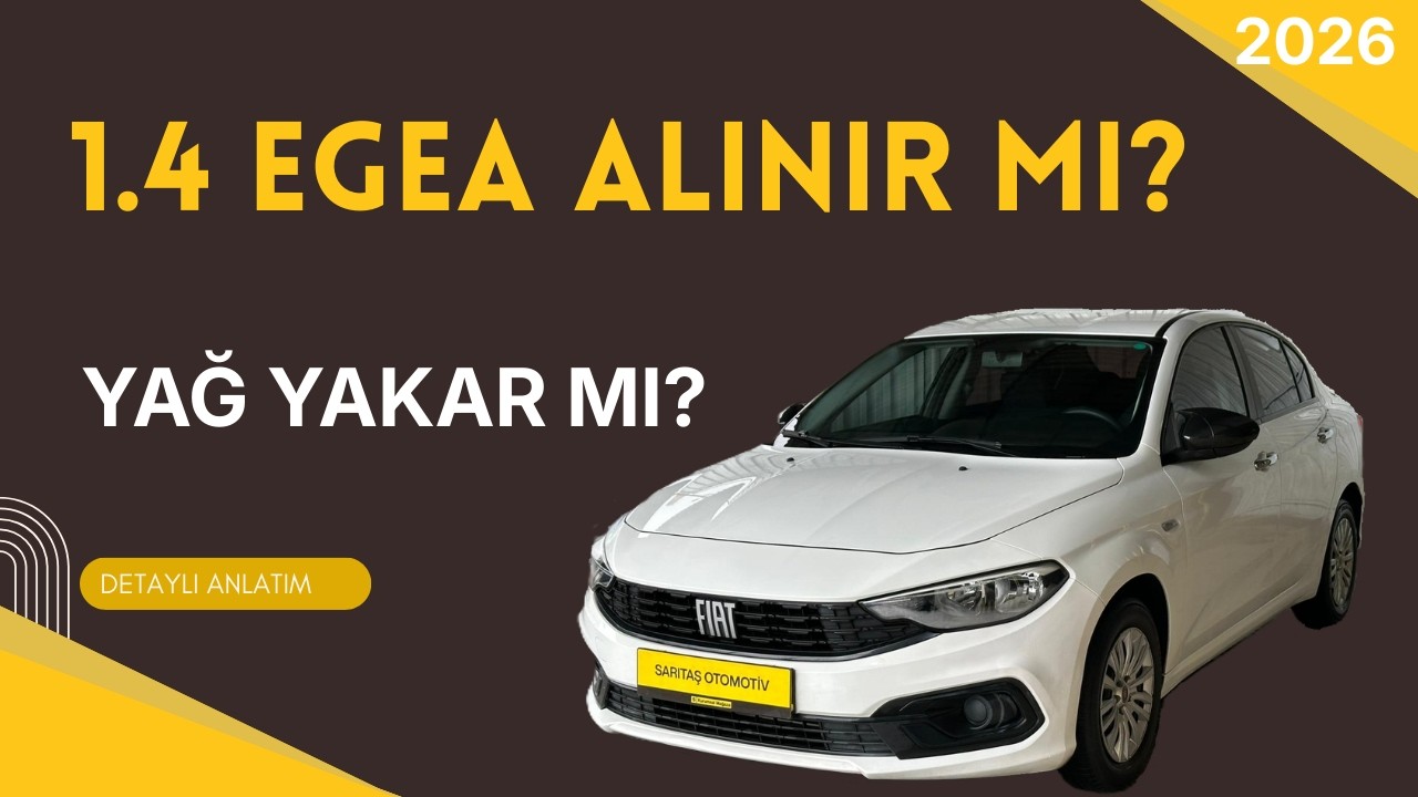 1.4 Egea Alınır mı? Gerçekleri Anlatıyorum