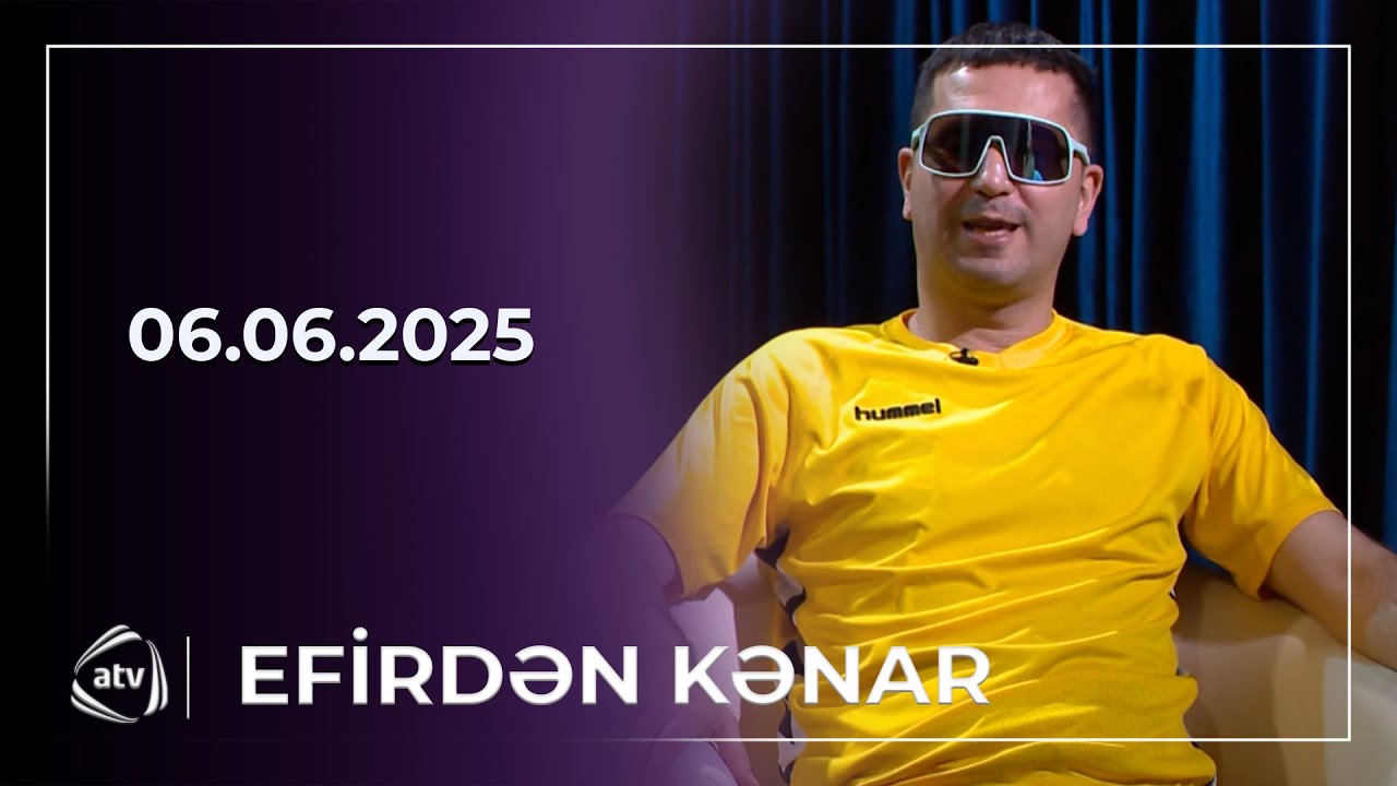 Efirdən Kənar - Dilarə Kazımova / 06.06.2025