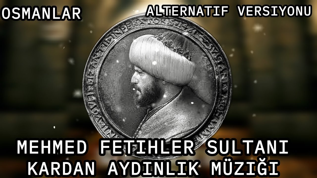 Kardan Aydınlık Müziği - Mehmed Fetihler Sultanı -