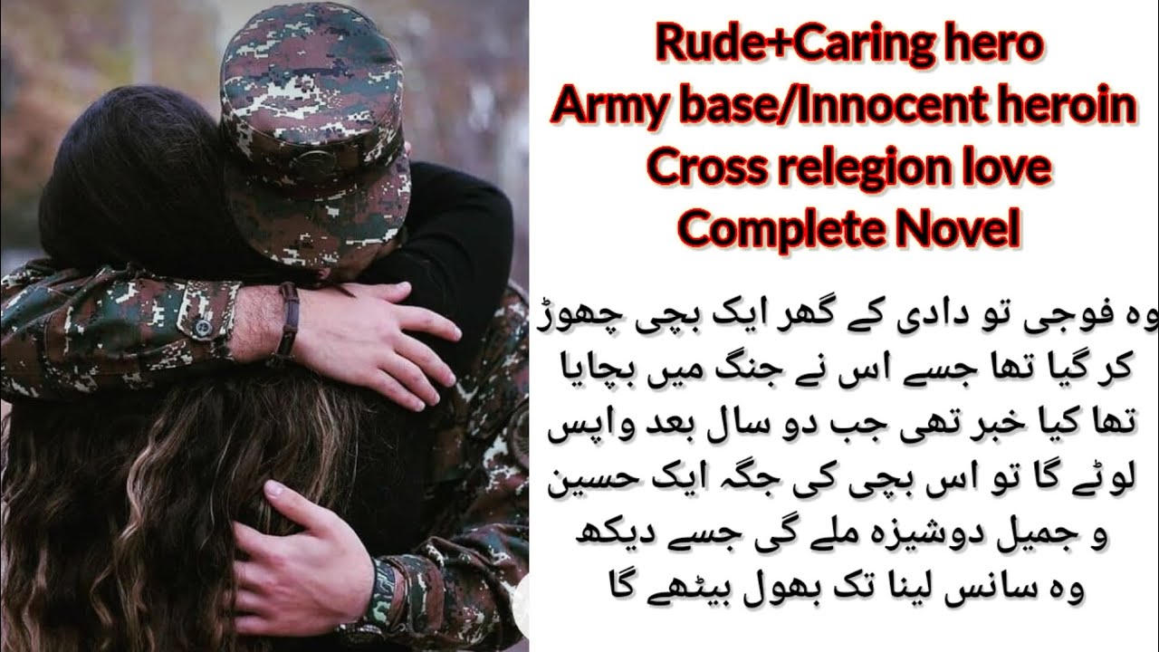 Army base/Love at first sight/Caring+Rude hero/Innocent heroin/Complete urdu novel.