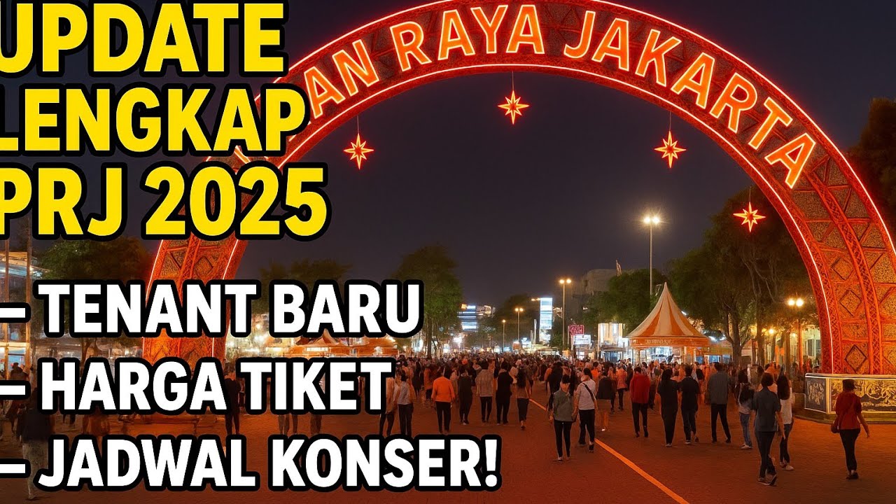 Update Lengkap PRJ 2025 &ndash; Tenant Baru, Harga Tiket, & Jadwal Konser!
