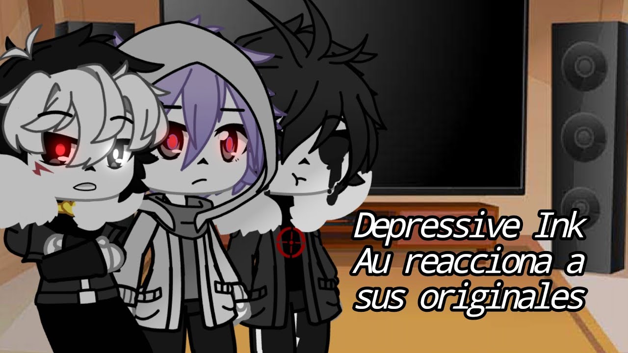 Depressive Ink Au reacts to originals [English/Español] (Part-Parte 2/?)