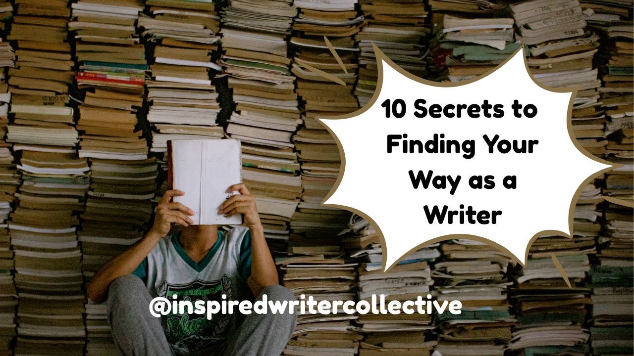Episode 100: Ten Secrets to Finding Your Way as a Writer