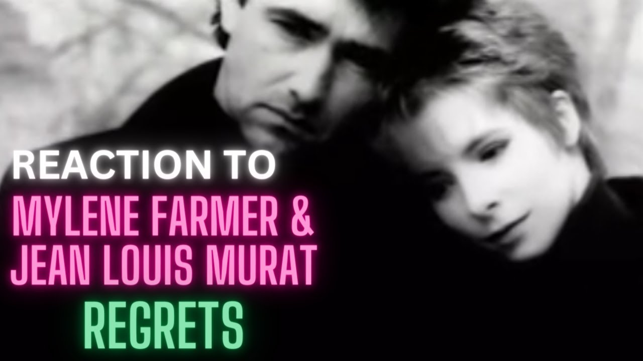 REACTION to MYLENE FARMER & JEAN LOUIS MURAT  - Regrets (music video)