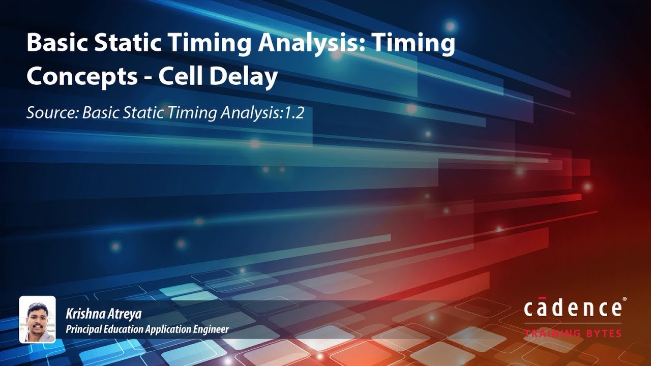Basic Static Timing Analysis: Timing Concepts - Cell Delay