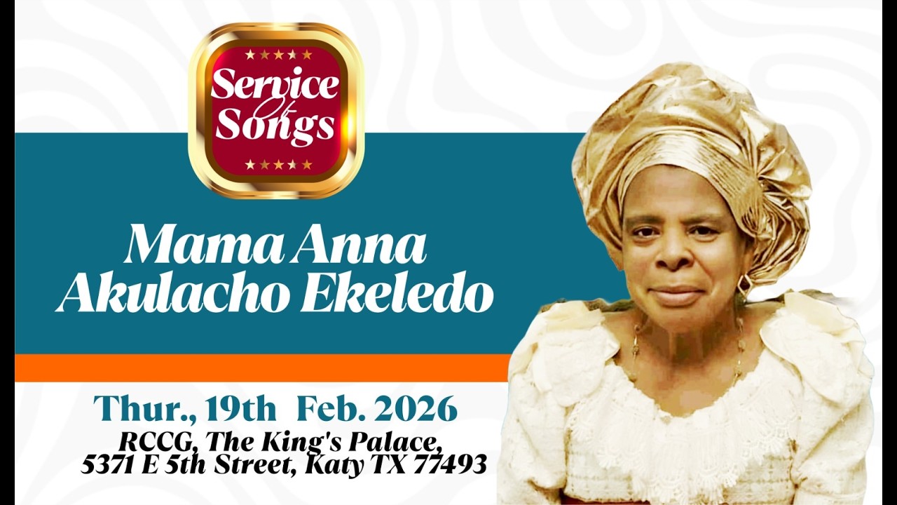 Service of Songs for Mrs. Anna Akulacho Ekeledo - February 19th 2026