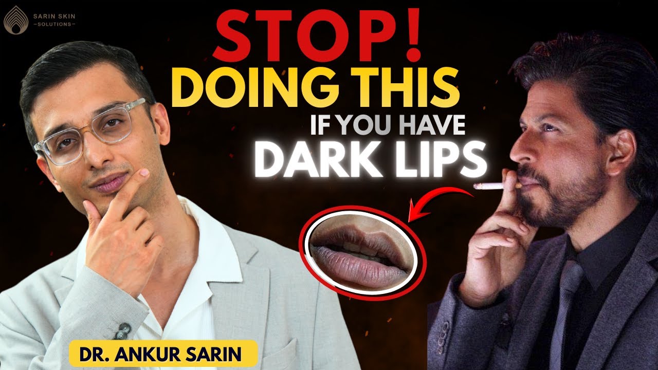 Why Do Lips Turn Dark? Dermatologist Explains Everything || Dr. Sarin ||