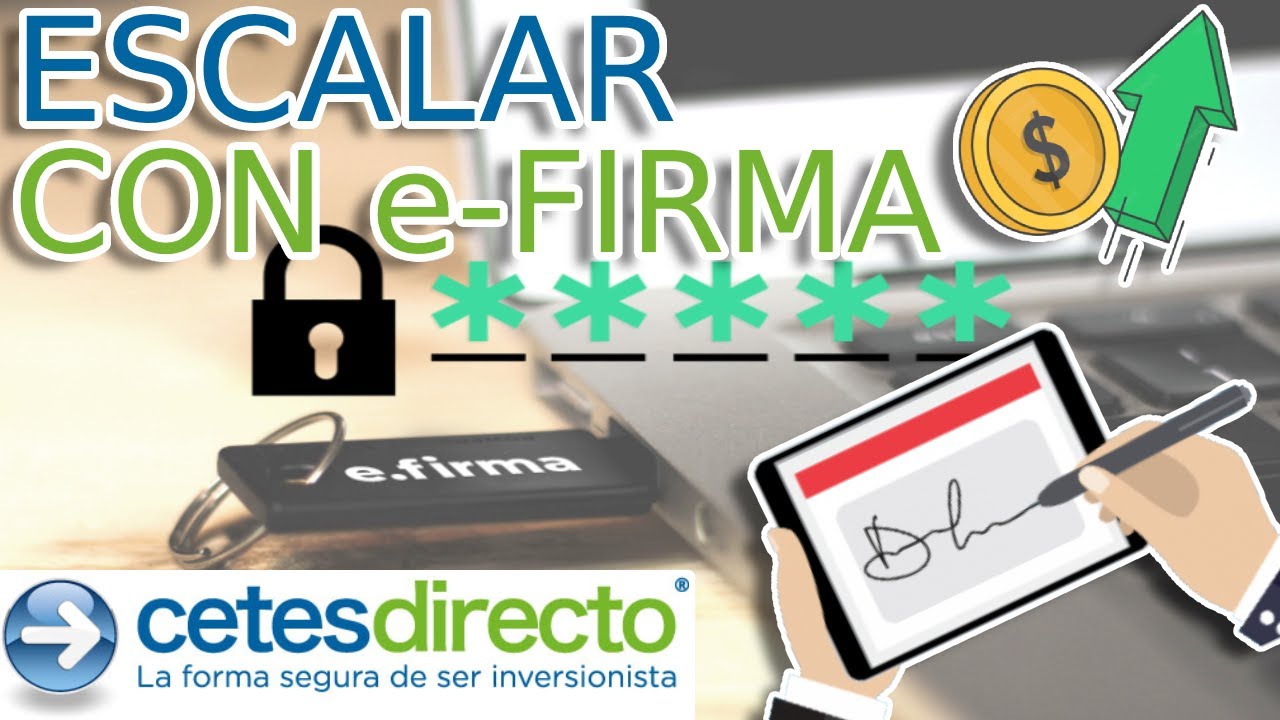 Escalar Cuenta con e Firma Cetes Directo