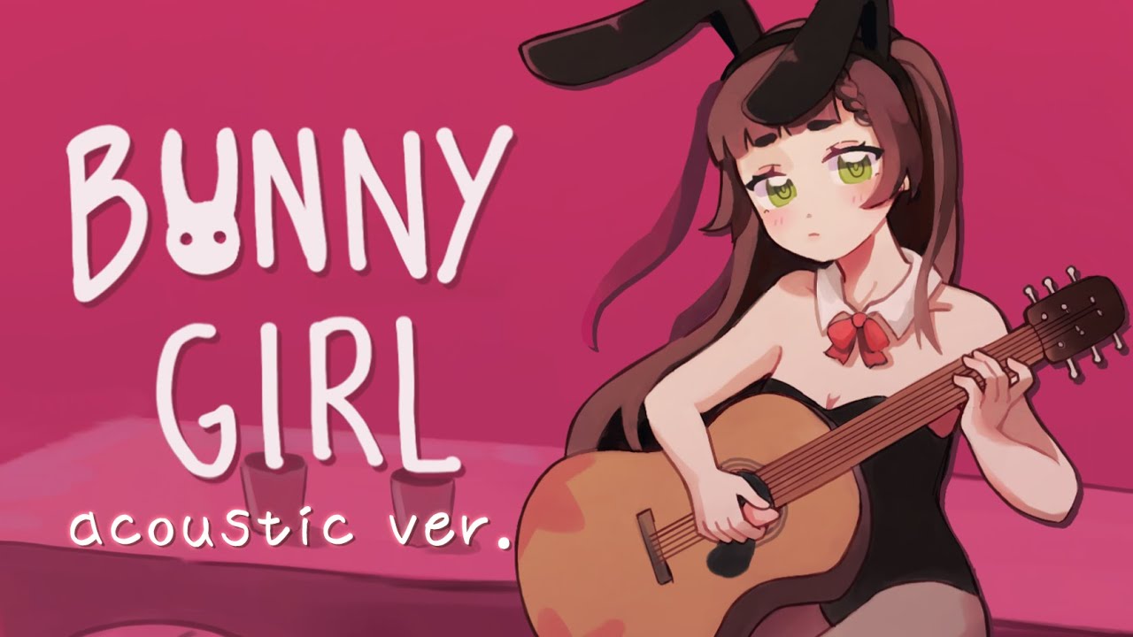 BUNNY GIRL - AKASAKI（acoustic ver.）/ cover by lila maria
