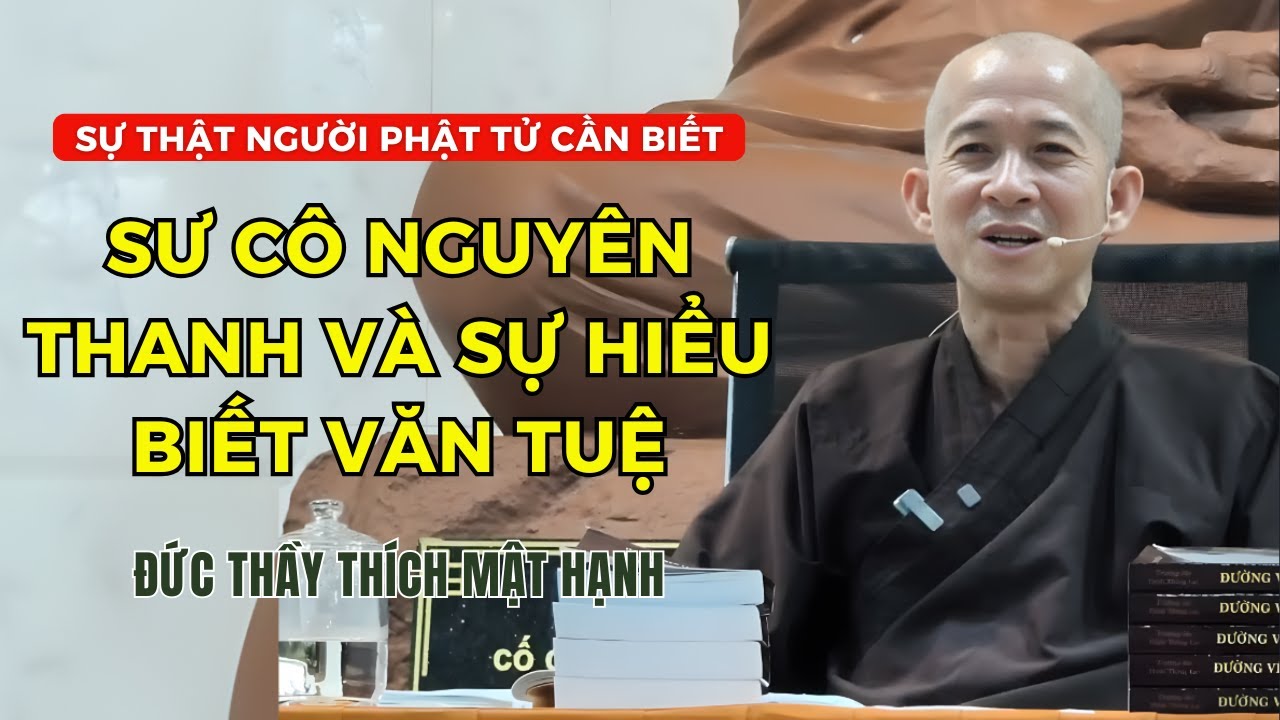 SC Nguyên Thanh Và Sự Hiểu Biết Văn Tuệ - Tu sinh hỏi Đức Thầy Thích Mật Hạnh Trả Lời