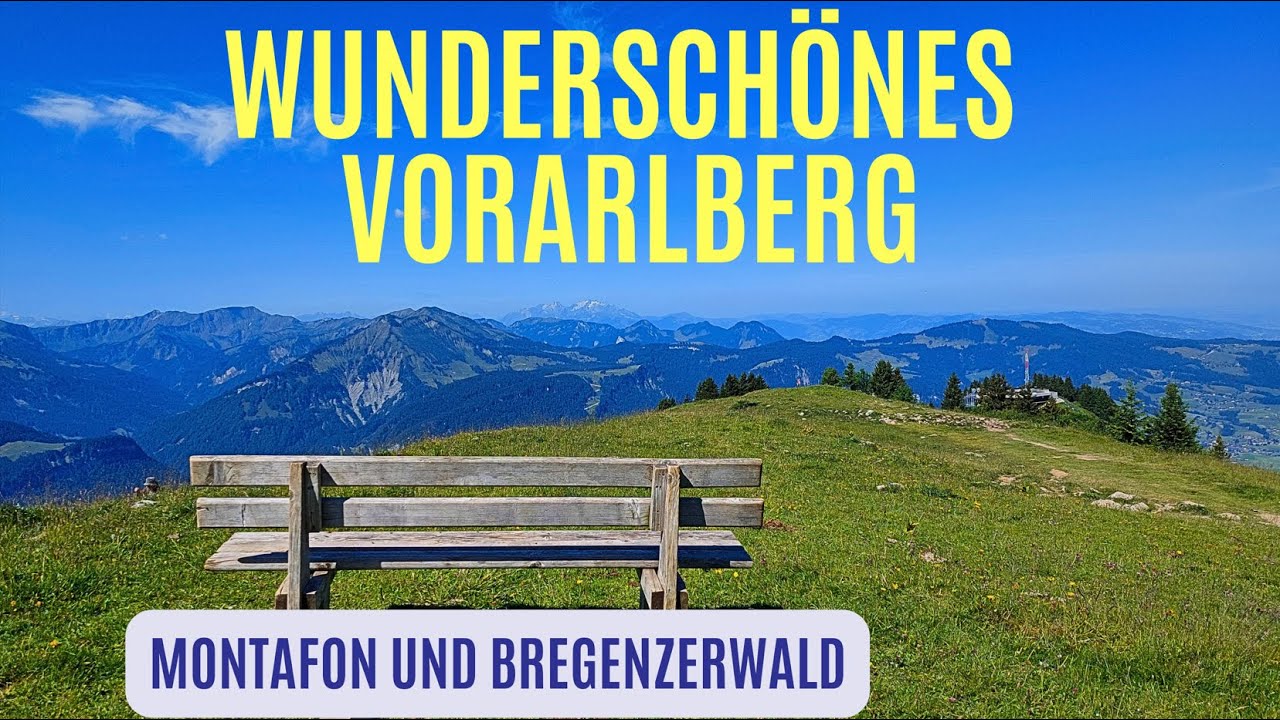 🌳 Wunderschönes Vorarlberg - Impressionen aus dem Montafon und Bregenzerwald