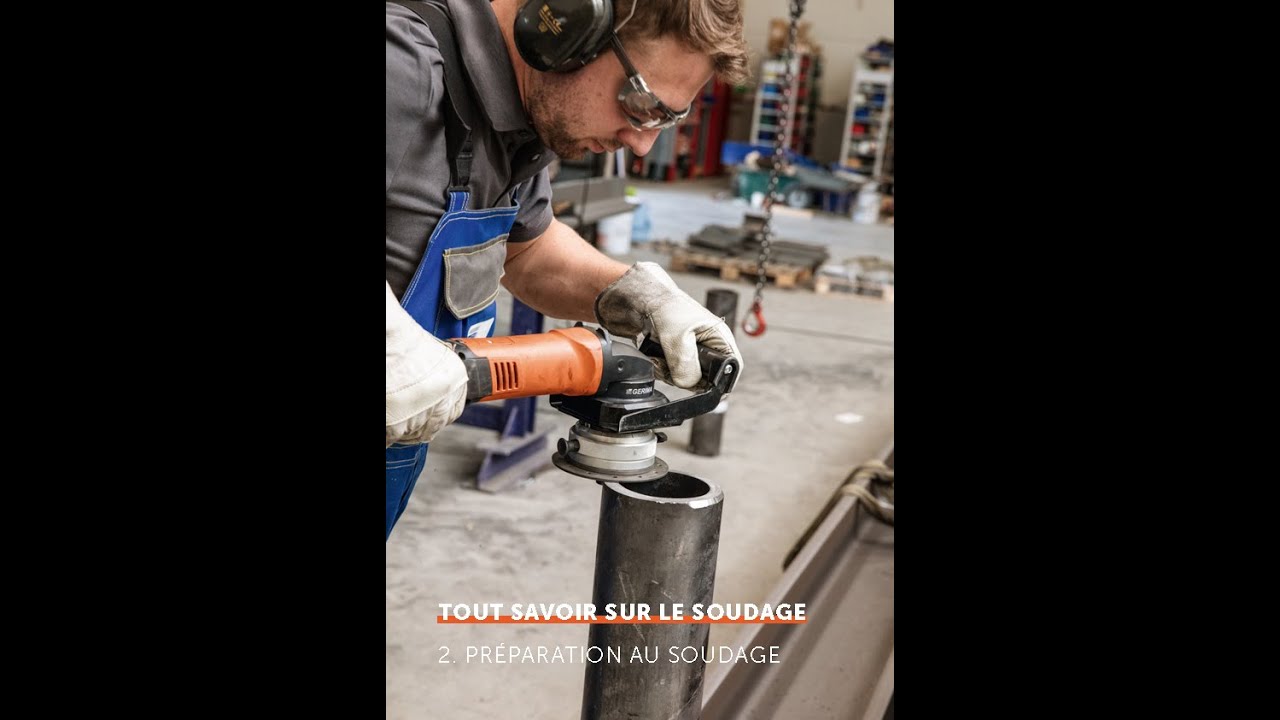 Tout savoir sur le soudage - Etape 02 / PRÉPARATION AU SOUDAGE