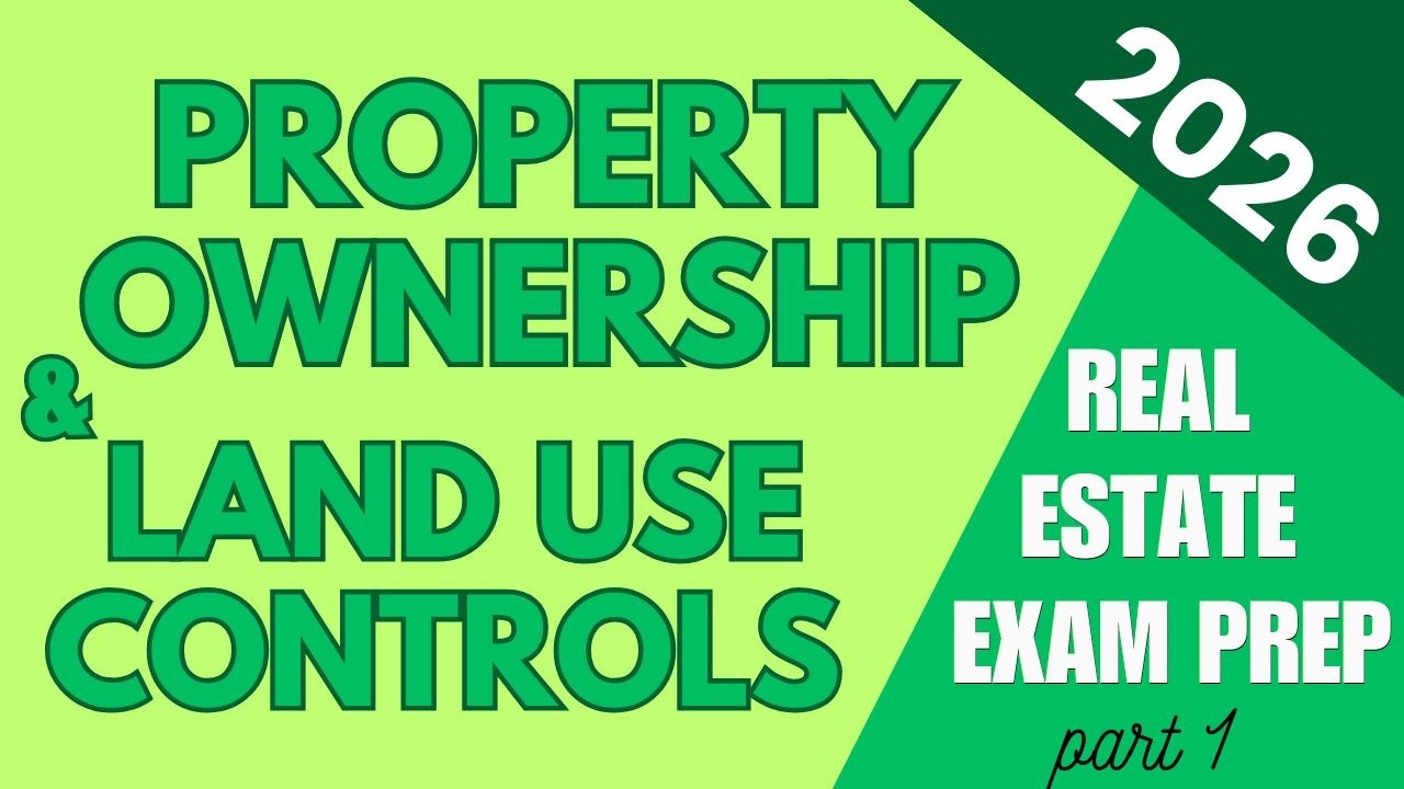 California Real Estate Exam 2026: Property Ownership & Land Use (Part 1) &ndash; Must-Know Concepts