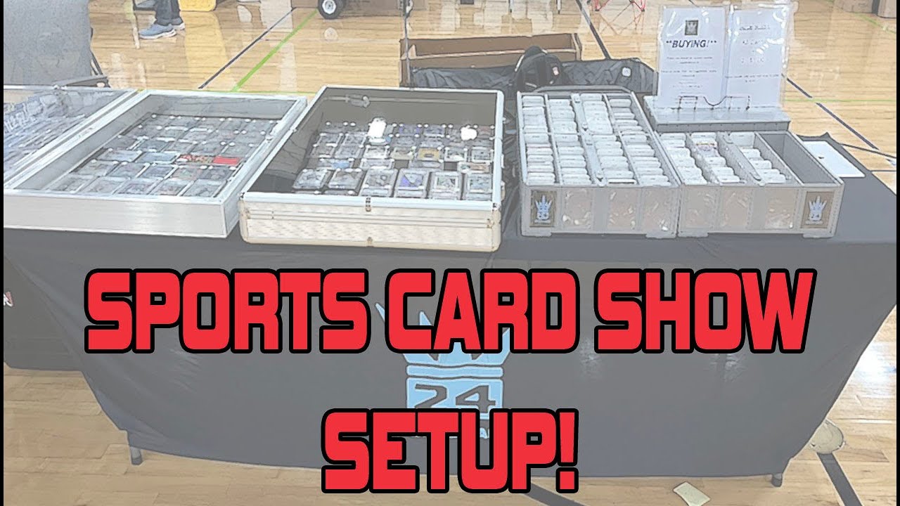 Setting Up at a Sports Card Show - My Prep & Process!