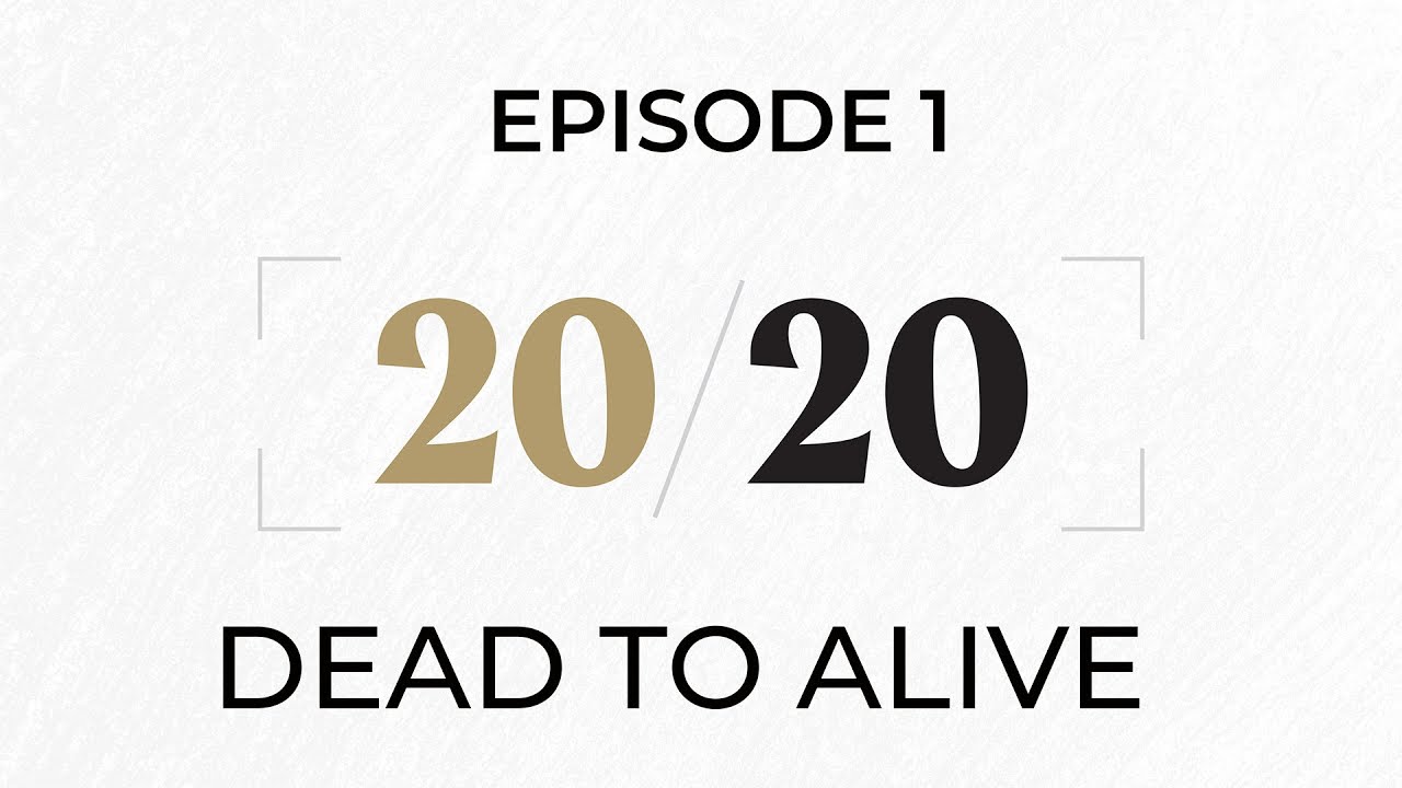 20 20 EP1 -  Dead To Alive