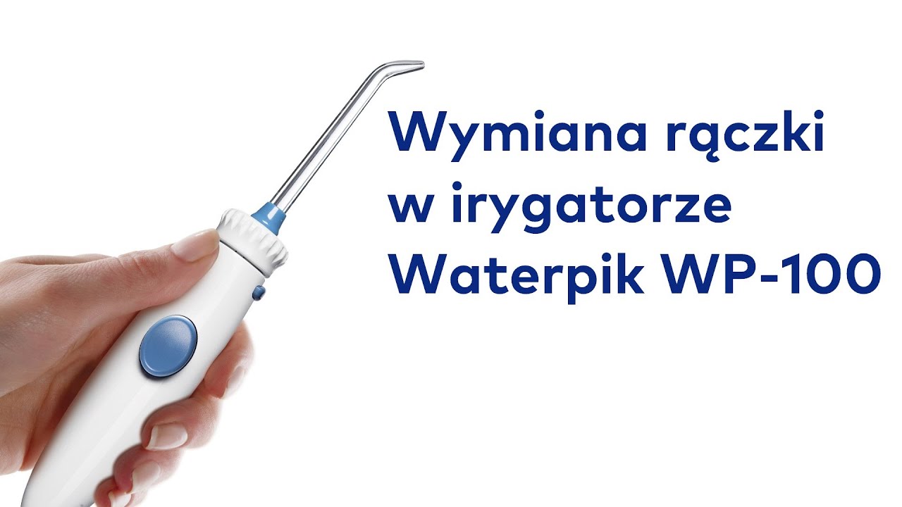 Wymiana rączki w Irygatorze WP-100
