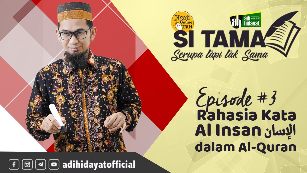 Episode#3 Si Tama -  RAHASIA KATA AL INSAN DALAM AL- QURAN - Ustadz Adi Hidayat