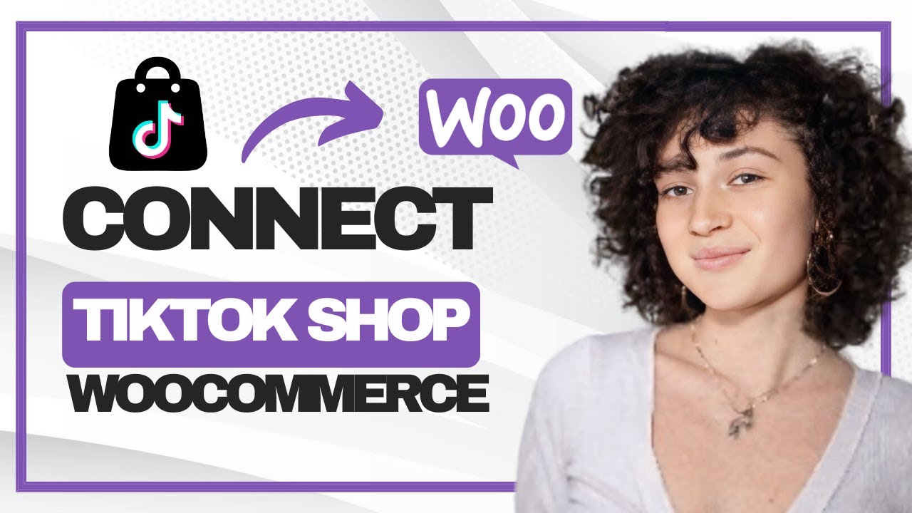 How to Connect Tiktok Shop to Woocommerce (Full Guide)