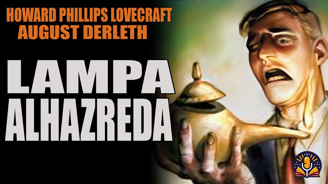 Howard Phillips Lovecraft & August Derleth - Lampa Alhazreda [AUDIOBOOK PL]