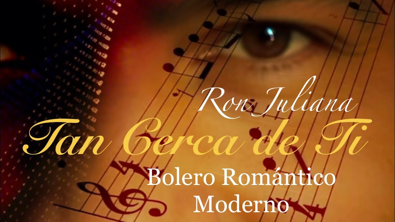  Tan Cerca de Ti – Ron Juliana | Bolero Romántico Moderno 🎶 Letra y Video Oficial | 2025 