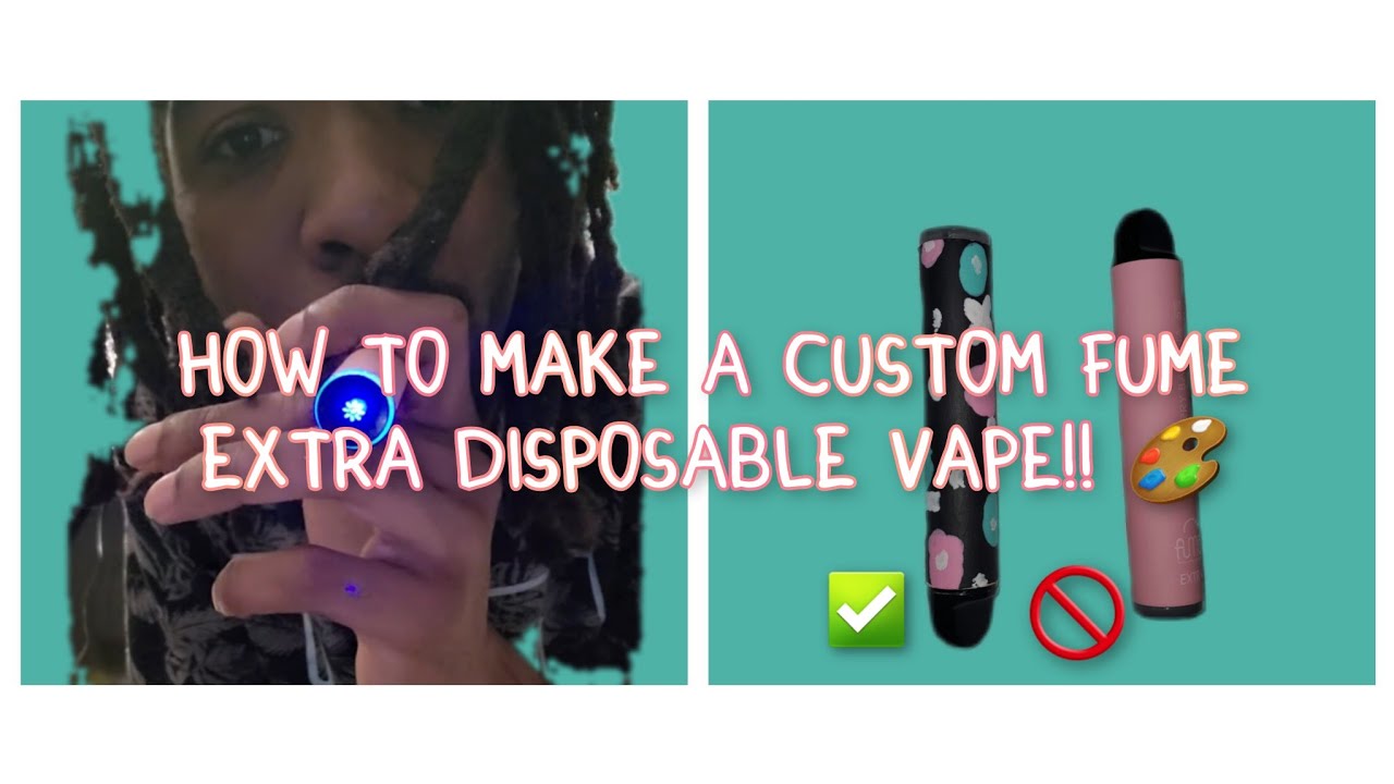 HOW TO MAKE A CUSTOM FUME EXTRA  DISPOSABLE VAPE!! 😍🎨 [ MUST WATCH ]