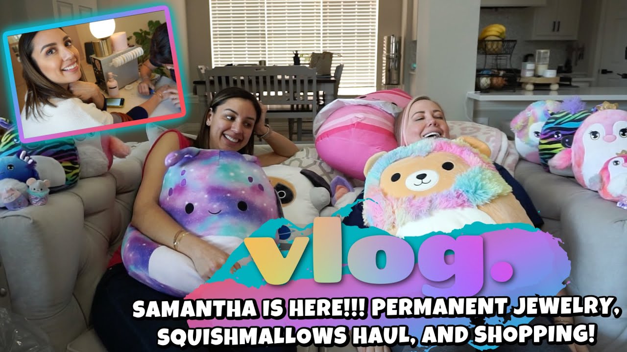 VLOG | SAMANTHA'S HERE👯‍♀️!!! Permanent jewelry, a Squishmallow haul, and shopping!