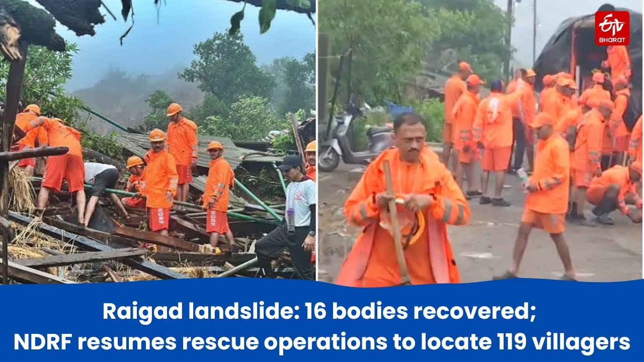 Raigad landslide: 16 bodies recovered; NDRF resumes rescue operations to locate 119 villagers