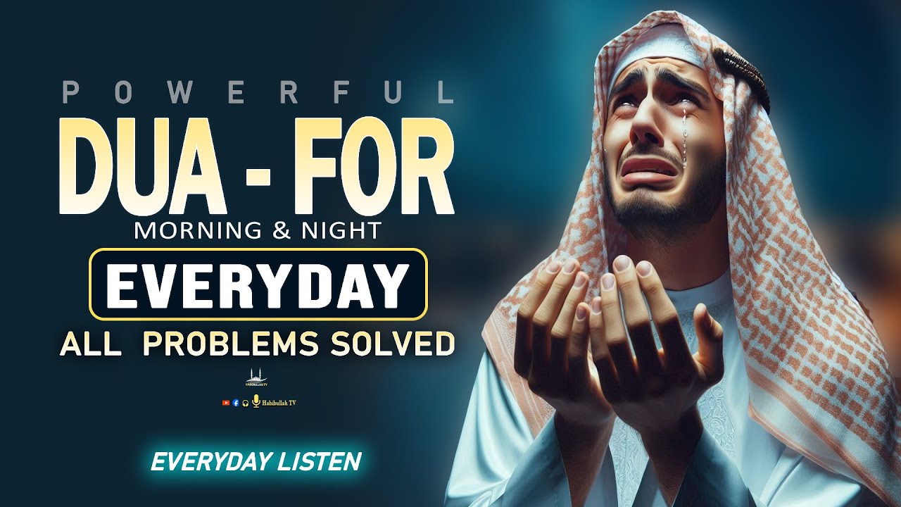 POWERFUL MORNING & NIGHT DUA To Solve All Your Money, Job, Rizq & Business Problems | Habibullah TV