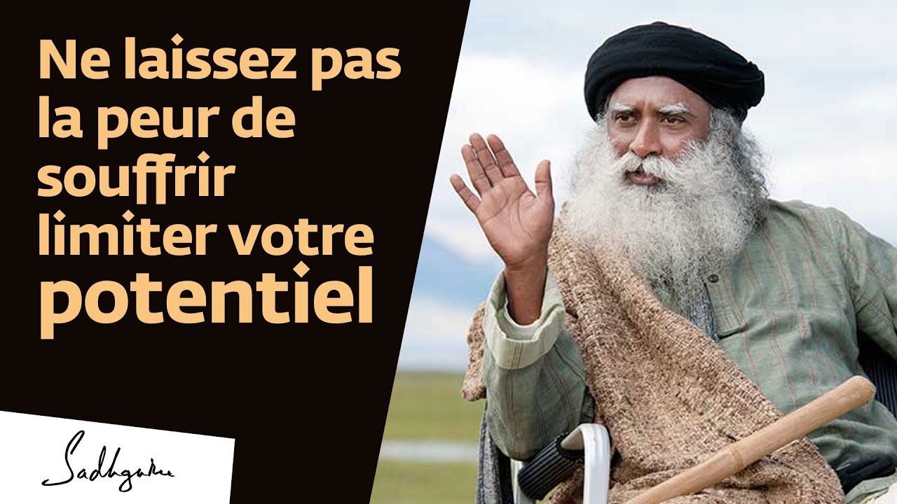 Ne laissez pas la peur de souffrir limiter votre potentiel | Sadhguru Français