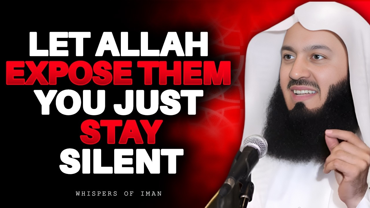 Let Allah Expose Them — You Just Stay Silent | Mufti Menk