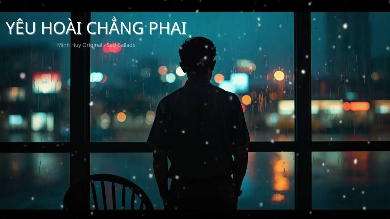 Yêu Hoài Chẳng Phai | Sad Ballad | Minh Huy Original