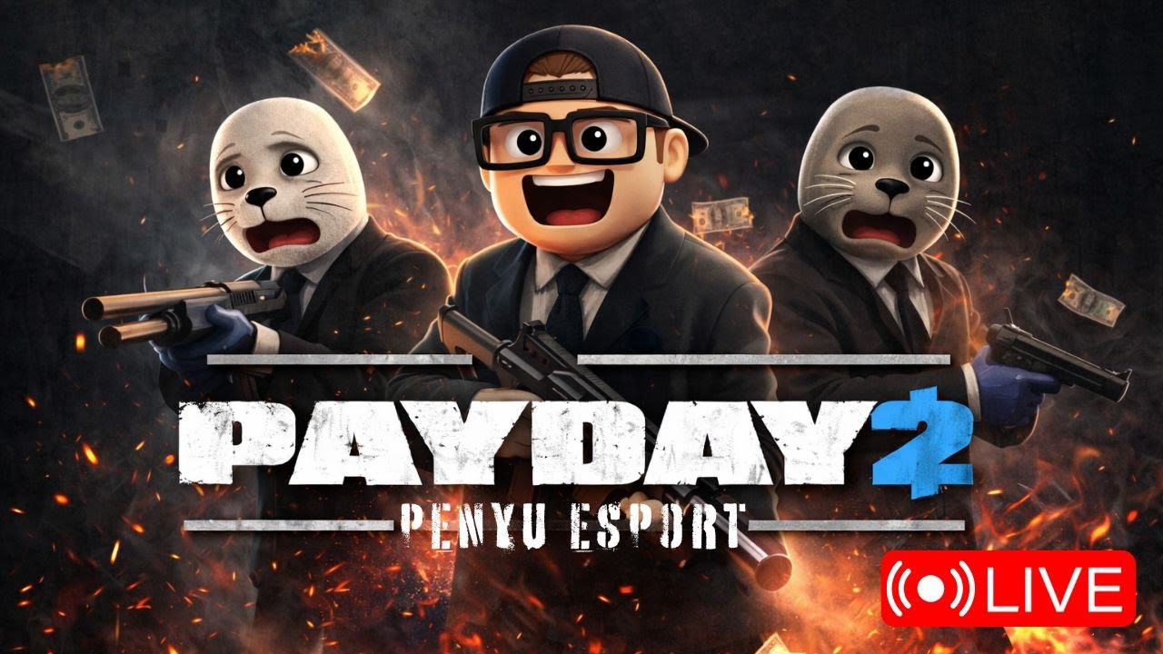🔴LIVE - MAMPUKAH PENYU ESPORT MENJADI PERAMPOK ULUNG? - PAYDAY 2