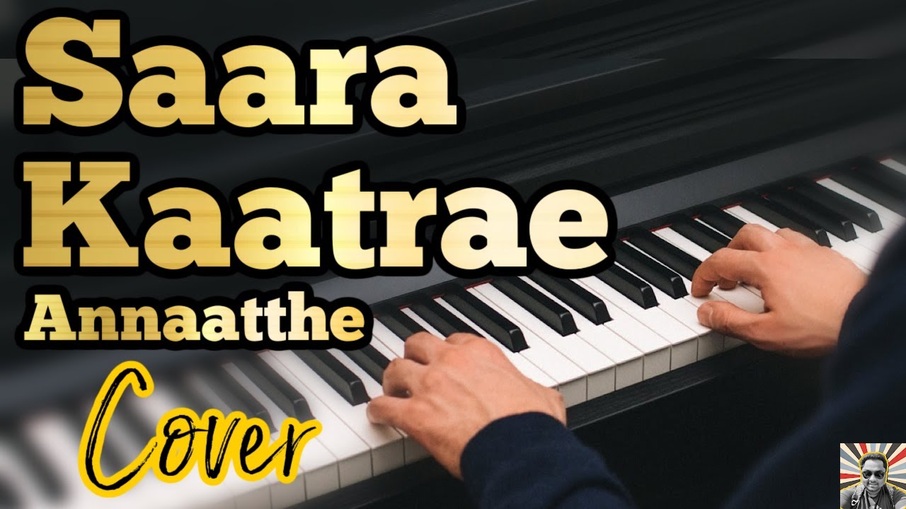 Saara Kaatrae Piano Version (Cover ) | Annaatthe | Imman | Rajinikanth | Nayanthara