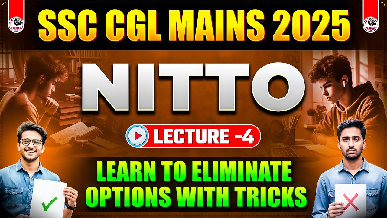 NITTO LEC-4 | TRICK TO ELIMINATE OPTIONS | SSC CGL MAINS 2025 | PARMAR SIR | PARMAR SSC