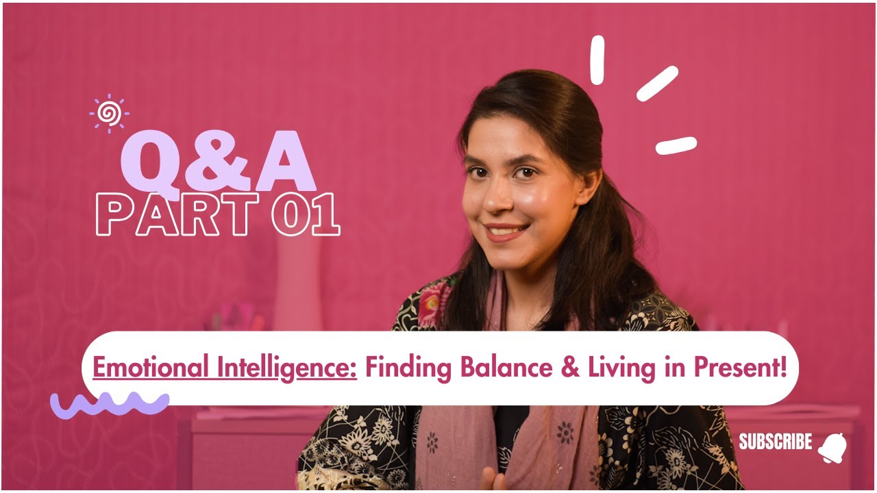 Q&A Part I: Emotional Intelligence, Finding Balance & Living in the present!