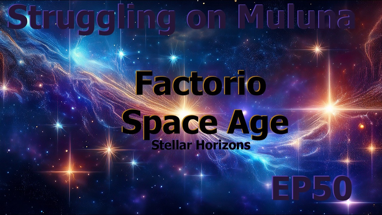 Factorio Space Age Stellar Horizons Struggling on Muluna EP50