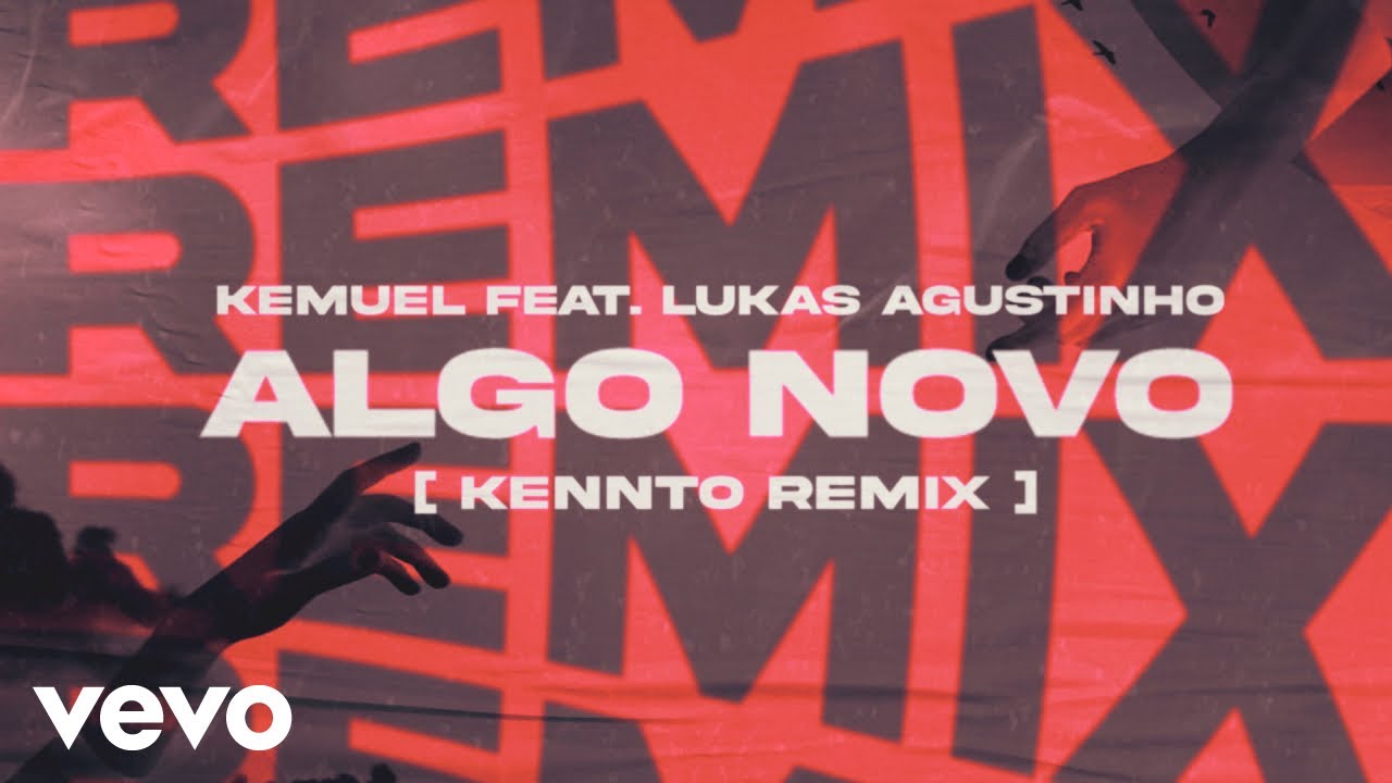 Kemuel, Kennto - Algo Novo (Kennto Remix) (Lyric Video) ft. Lukas Agustinho