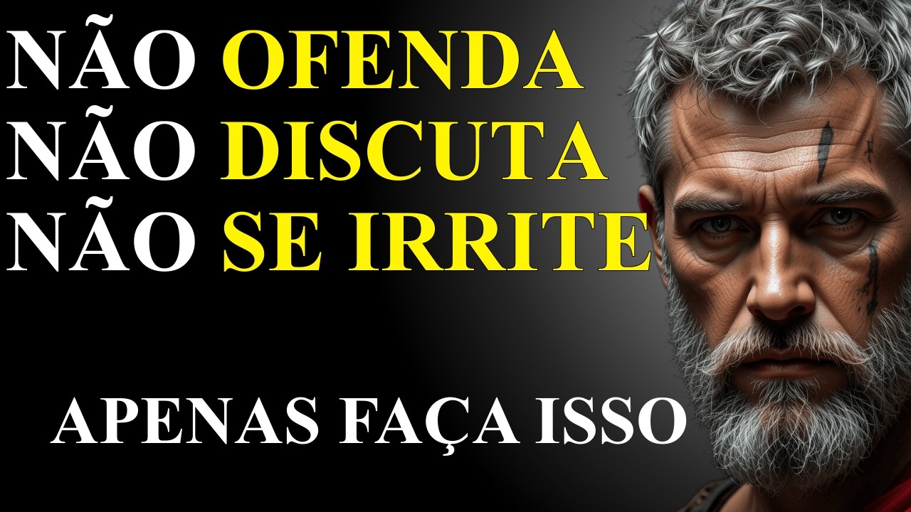 COMO NUNCA MAIS SE IRRITAR NEM SE INCOMODAR COM NINGUÉM | ESTOICISMO