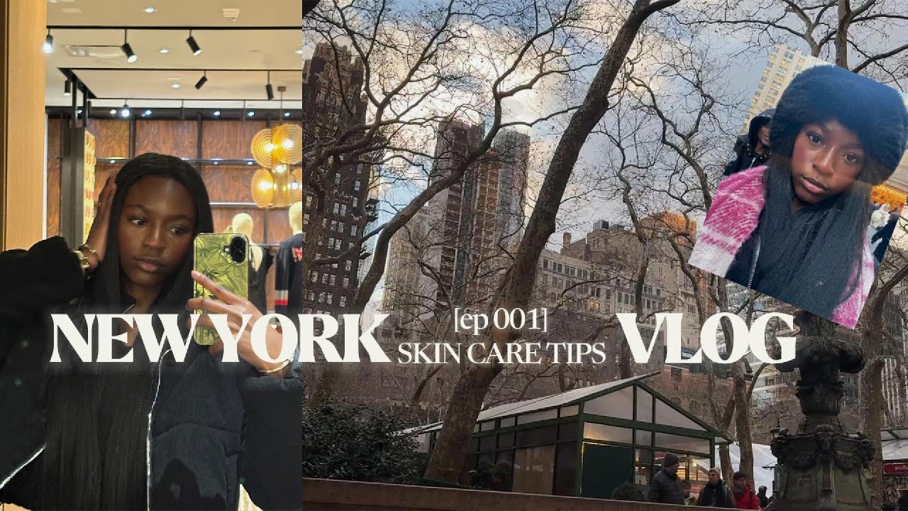 New York Vlog + Skin Care