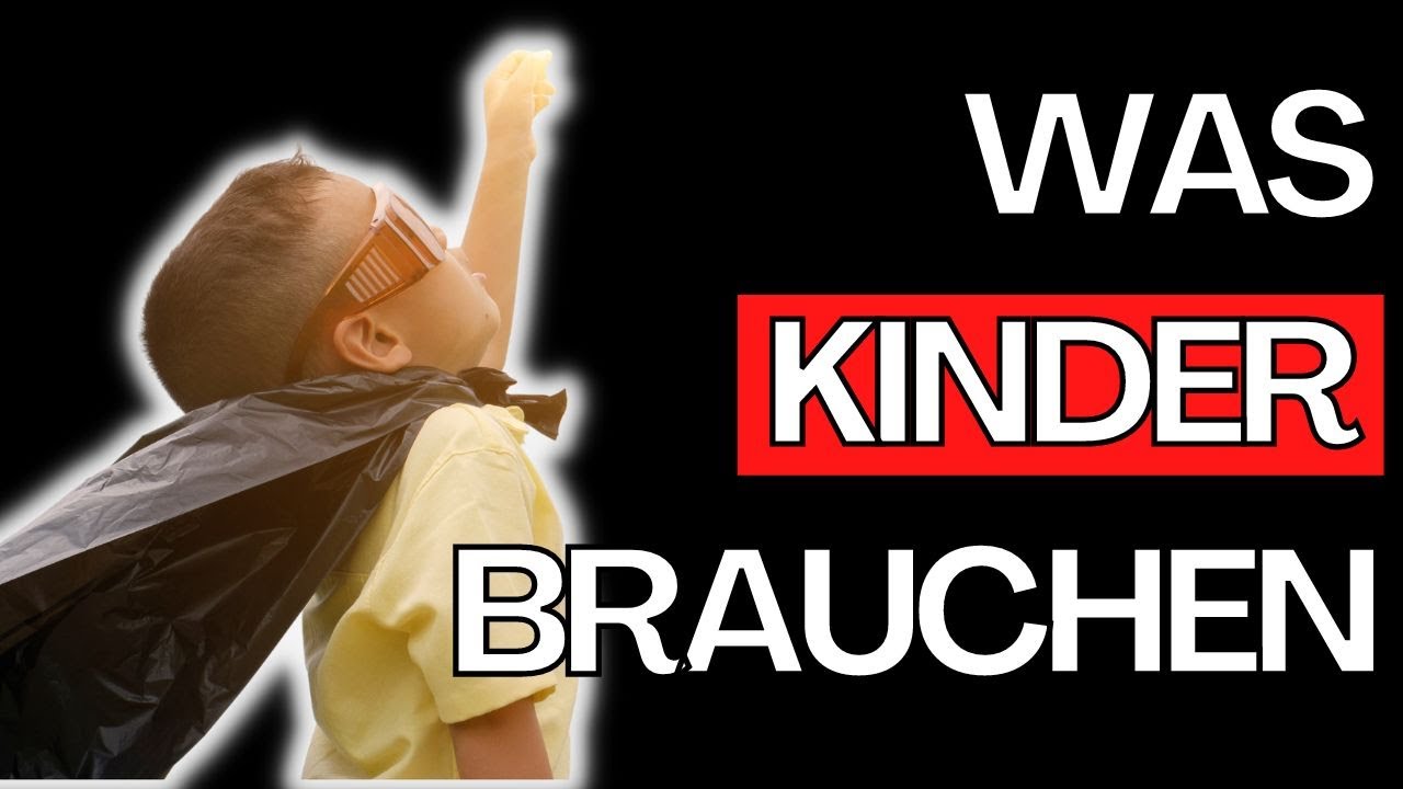 Was Kinder brauchen: Die 7 Grundbedürfnisse von Kindern (fürs Leben!)