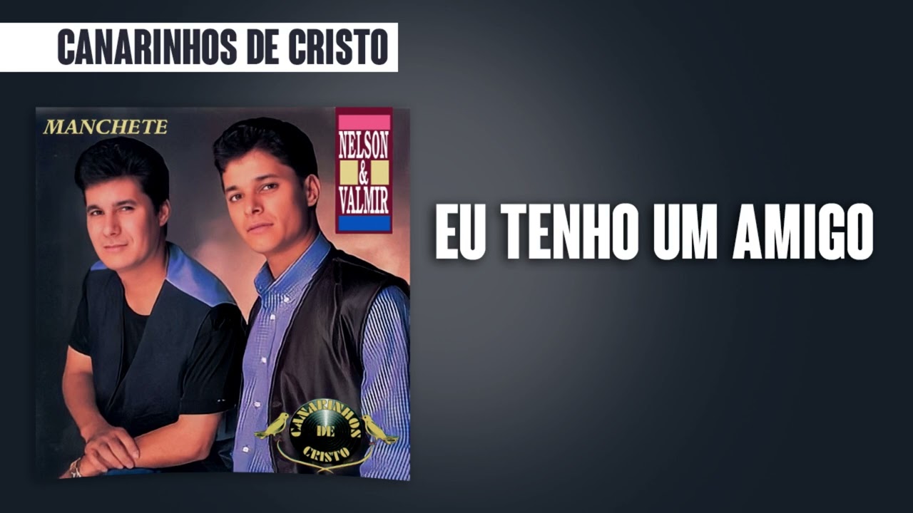 Canarinhos de Cristo - Eu Tenho Um Amigo | Álbum Manchete