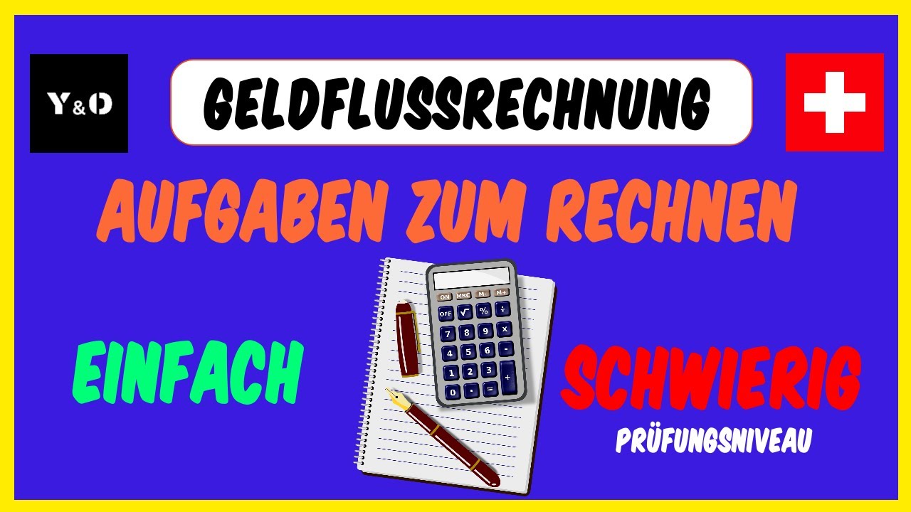 Einfache & Fortgeschrittene Aufgabe Geldflussrechnung Schweiz | Einfach Erklärt | Auflistung