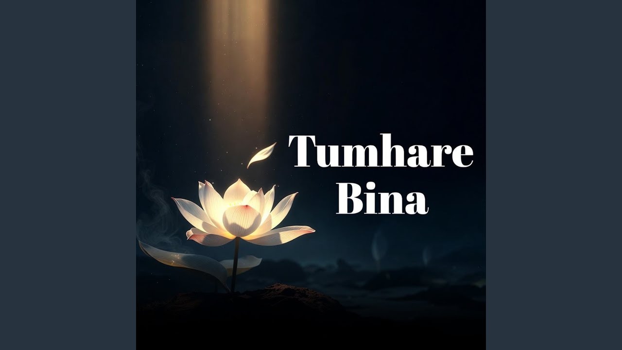 Tumhare Bina