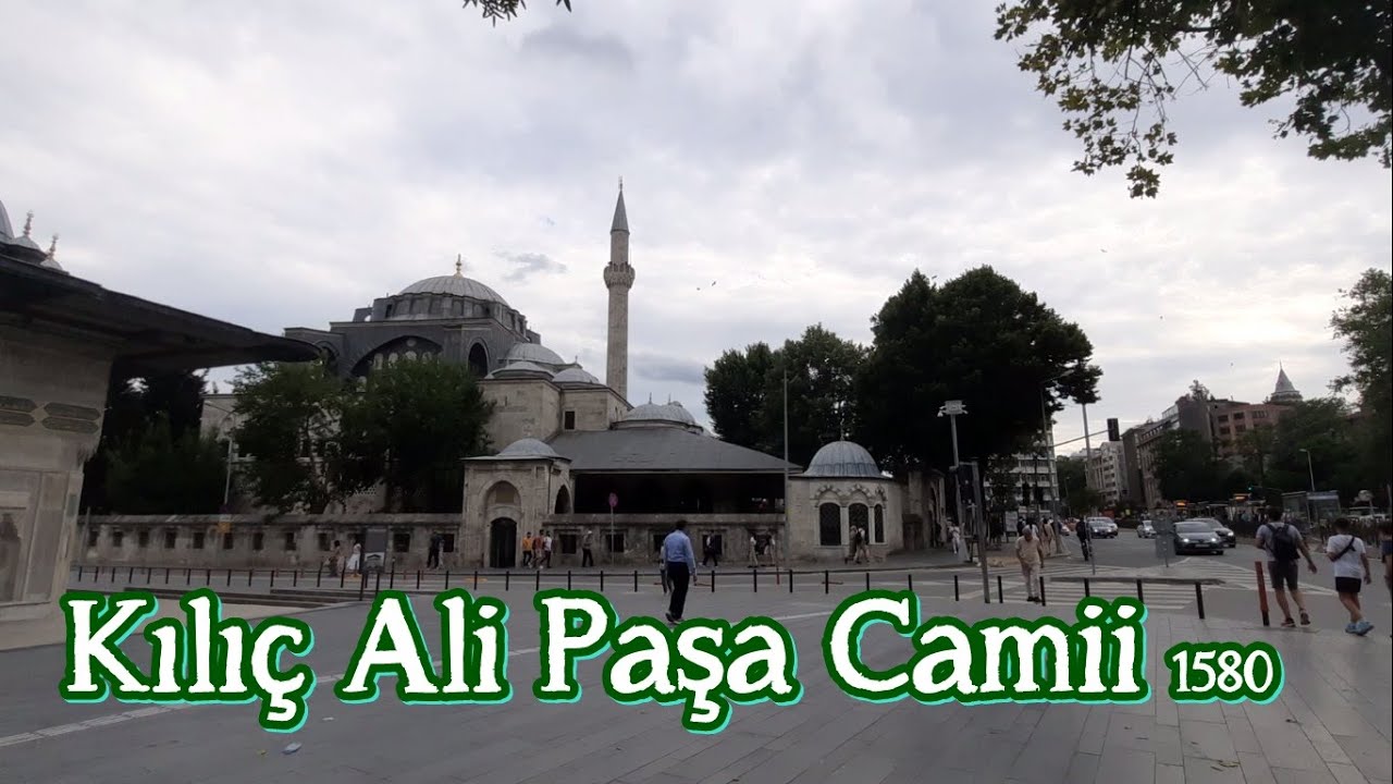 Kılıç Ali Paşa Camii istanbul tophane açılış 1587