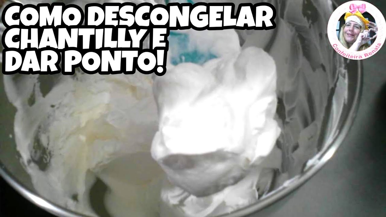 COMO DESCONGELAR CHANTILLY E DAR O PONTO CORRETO NOVAMENTE