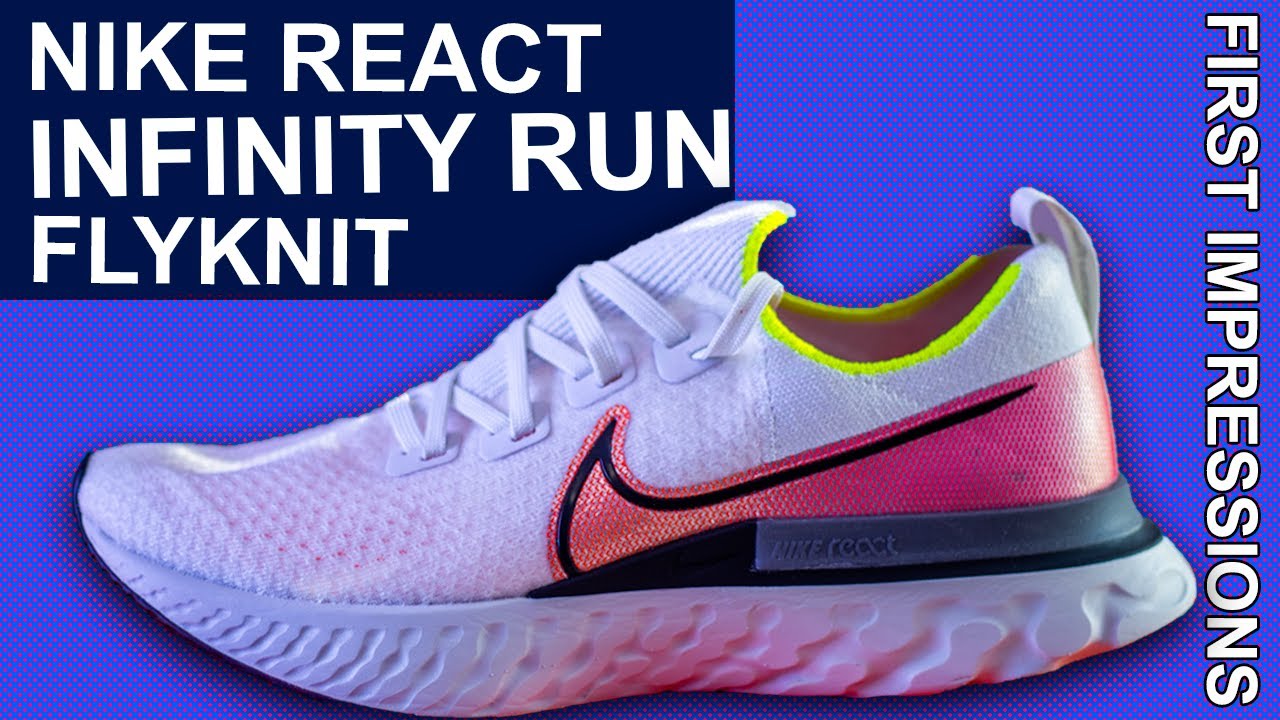 Nike React Infinity Run Flyknit First Impressions (Hmmmm...)