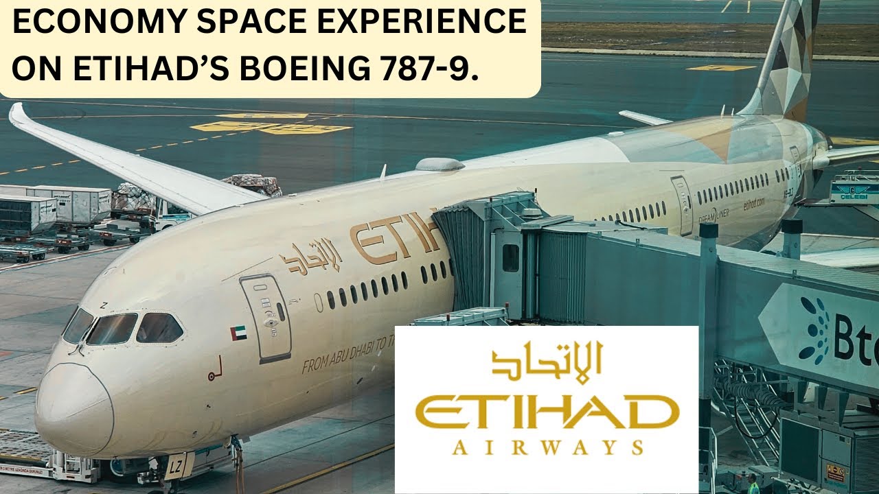 TRIP REPORT | AMAZING ECONOMY CLASS  ON ETIHAD'S AIRWAYS BOEING 787-9 | ABU DHABI TO ISTANBUL.