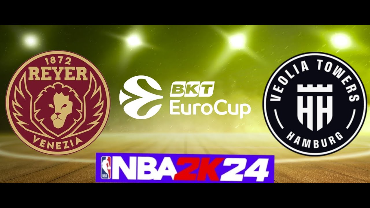 [BKT EUROCUP 2023/2024] Umana Reyer Venezia vs Hamburg Towers (SIMULACIÓN)  NBA2K24